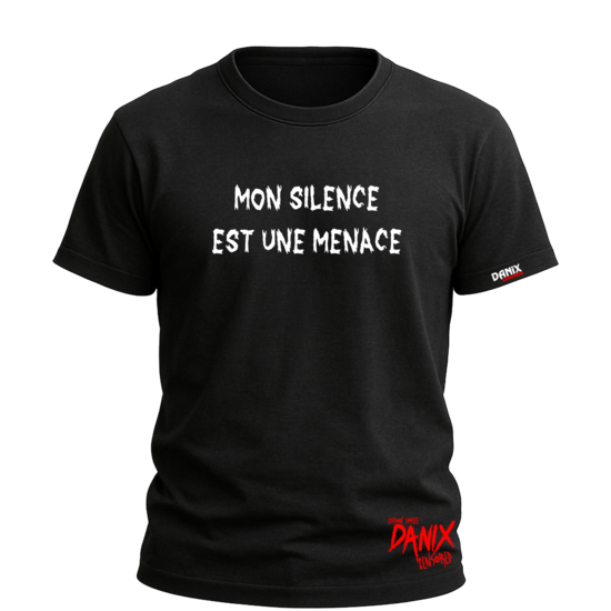 Tshirt Mon silence est une menace [DANIX CENSORED]